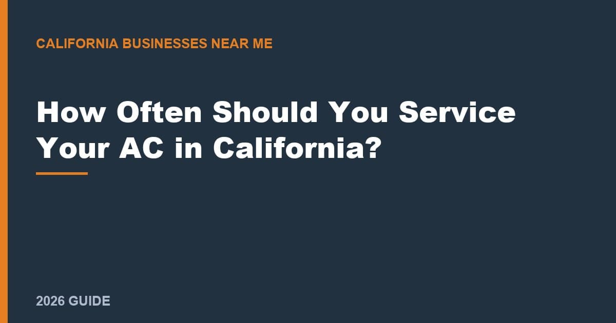 How Often Should You Service Your AC in California?